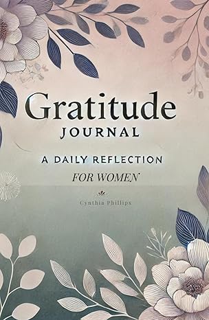 Gratitude Journal with calming floral cover—120 pages to inspire reflection, mindfulness, and daily appreciation.